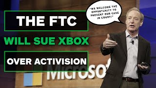 The FTC is Suing Xbox To Stop the Activision Purchase