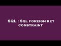 SQL : Sql foreign key constraint