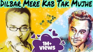 Dilbar Mere Kab Tak Mujhe - Abhijeet - Tribute To Kishore Kumar - Ankit Badal AB