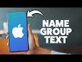 How To Name A Group Text Message On iPhone 2026 (Step-By-Step Tutorial)