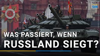 Was passiert, wenn Russland den Krieg gewinnt?