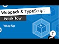 Webpack & TypeScript Setup #7 - Wrap Up