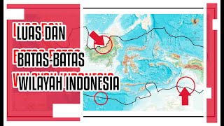 MENGENAL LUAS DAN BATAS-BATAS WILAYAH INDONESIA 🇮🇩🇮🇩🇮🇩