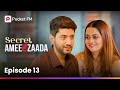 Episode 13 | Secret Ameerzaada | Pocket FM