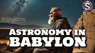 Stargazers: Astronomy in Ancient Babylon