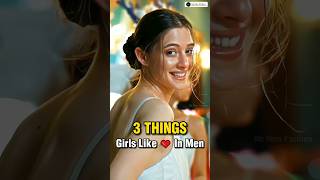 3 Things that Girls Like in Men 😍|| #shorts #viral