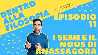 Anassagora, i semi e il Nous [Dentro alla filosofia, episodio 11]