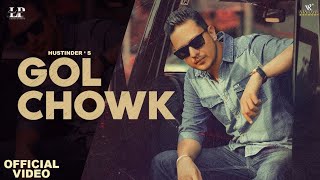 Gol Chowk ( Official Video ) Hustinder Feat . Gurlez Akhtar | Vintage Records | New Punjabi Songs