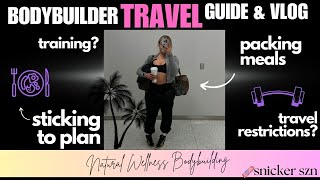 how to pack and travel as a bodybuilder | natural wellness