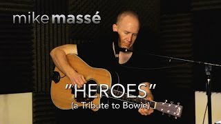 Heroes (acoustic David Bowie cover) - Mike Masse