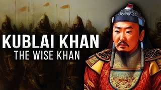 Kublai Khan: The Founder of The Yuan Dynasty