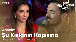 Mahsum Kaya - Şu Kışlanın Kapısına 🎼 - Sen Türkülerini Söyle 2. Bölüm @trt1