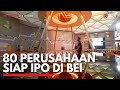 80 Perusahaan Siap IPO di BEI | IDX CHANNEL