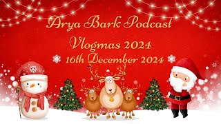 Arya Bark Podcast: Vlogmas 2024 - Day 16 - Knitting \u0026 Crochet Vlog