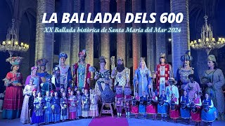 La Ballada dels 600 - XX Ballada històrica de Santa Maria del Mar 2024