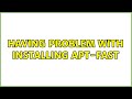 Ubuntu: Having problem with installing apt-fast