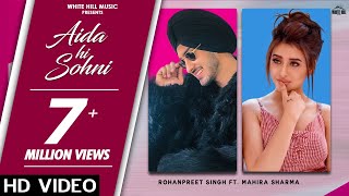 Aida Hi Sohni (Full Song) | Rohanpreet Singh ft. Mahira Sharma | White Hill Music