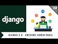 Django 2.0 Tutorials | 08 | Awesome Admin Panel