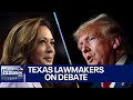 Texas lawmakers on presidential debate topics