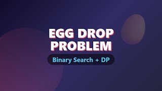 Egg Drop Problem - Dynamic Programming & Binary Search Visualized