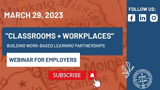 "Classrooms + Workplaces" Work-Based Learning webinar for Employers