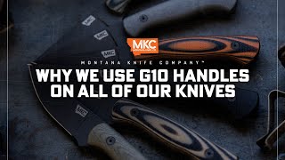 Why We Use G10 Knife Handles on All Our MKC Knives