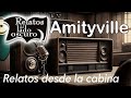 Amityville, la casa maldita | Relatos desde la cabina| Relatos del lado oscuro