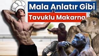 Mala Anlatır Gibi: Tavuklu Makarna Tarifi 🐒