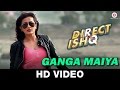 Ganga Maiya - Direct Ishq | Swati Sharrma | Nidhi Subbaiah