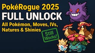 PokéRogue 2025 — FULL UNLOCK Still Works! All Pokémon, Moves, IVs, Natures & Shinies