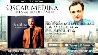 Oscar Medina - La Victoria Es Segura (Audio Oficial)