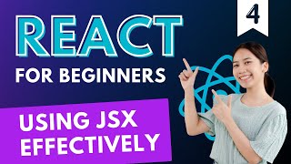 Web Developers : 4 - Optimize JSX Usage for Enhanced React Development