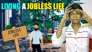 LIVING A JOBLESS LIFE || JOBLESS LIFE GAMEPLAY #1