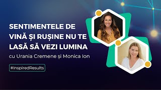 #InspiredResults - Urania Cremene - SENTIMENTELE DE VINA ȘI RUȘINE NU TE LASĂ SĂ VEZI LUMINA