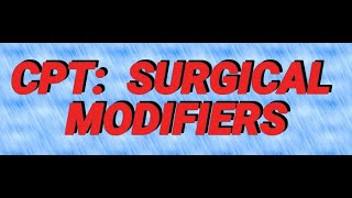 CPT Surgical Modifiers