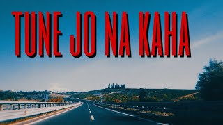Tune jo na kaha | new york | full lyrics | on Spotify