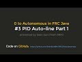 FRC 0 to Autonomous: #3 PID Auto-line (Part 1)