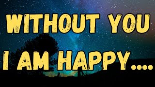 DM To Df Current Energy |WITHOUT YOU I AM HAPPY | DM Current Energy Channeling | Channelled Message🔔