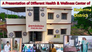 A Presentation of Different Health \u0026 Wellness Center of Koderma District.