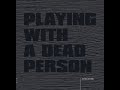 John Tilbury & Derek Bailey — Playing With A Dead Person