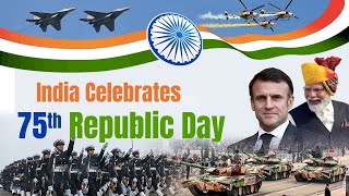 Republic Day LIVE | Republic Day Parade | 75th Republic Day | Emmanuel Macron | PM Modi | NDTV 24x7