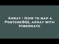 Array : How to map a PostgreSQL array with Hibernate