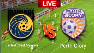 Central Coast Mariners vs Perth Glory Live Match Score