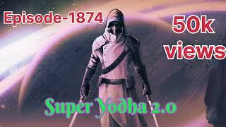 Super Yoddha episode 1874 superYodhaepisode1874 #superyodha#superYodhaepisode1874 #superyodha12.0