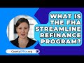 What Is The FHA Streamline Refinance Program? - CountyOffice.org