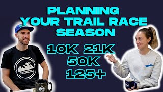 Planning Your Trail Race Season |10k 21k 50k 100k 125k Trail Running Half Marathon |Ultra Marathon
