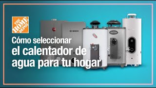 Cómo seleccionar el calentador de agua | Plomería | The Home Depot Mx