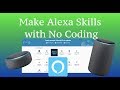 Make ALEXA SKILLS with NO Coding Knowledge!