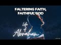 28 July 2024 | English Worship Service | Faltering Faith, Faithful God