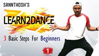 Learn2Dance - 1 | Simple Dance Moves For Beginners | Step By Step Dance Tutorial | By Sannthosh